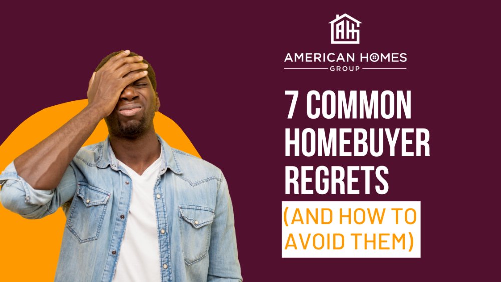 7 Common Homebuyer Regrets (And How To Avoid Them)