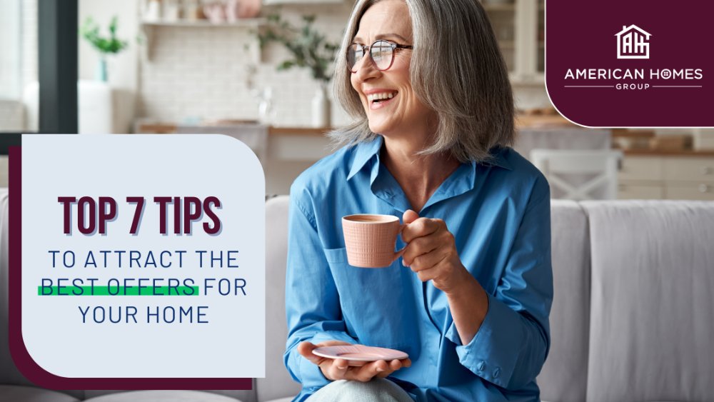 Top 7 Tips To Attract the Best Offers for Your Home